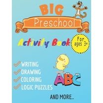 big preschool activty book writing, drawing, coloring, logic puzzles and more: practice for kids with pen control, homeschool, kindergarten, first grade (Paperback)