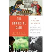 The Immortal Game : A History of Chess (Paperback)