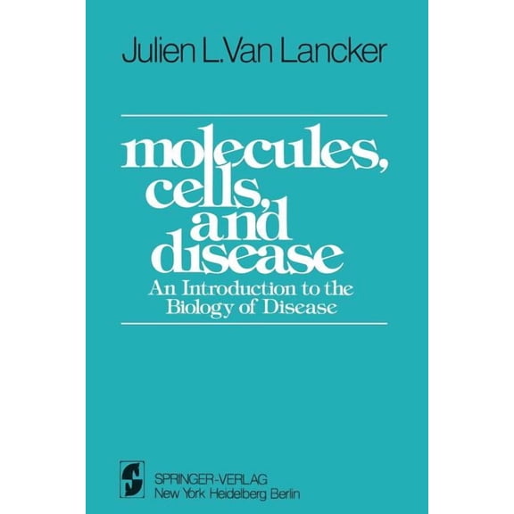 Springer Study Edition Molecules, Cells, and Disease: An Introduction to the Biology of Disease, (Paperback)