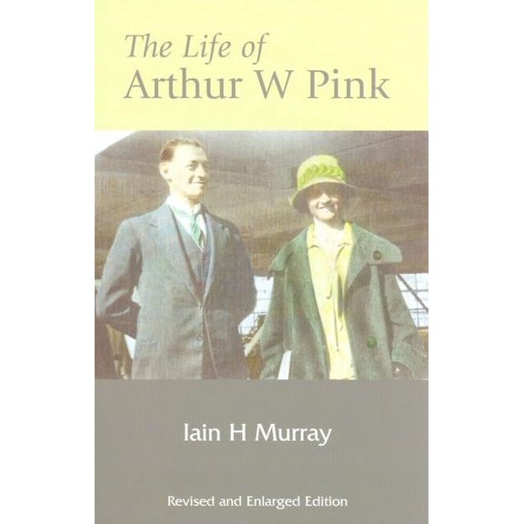Life of Arthur W Pink, (Hardcover)