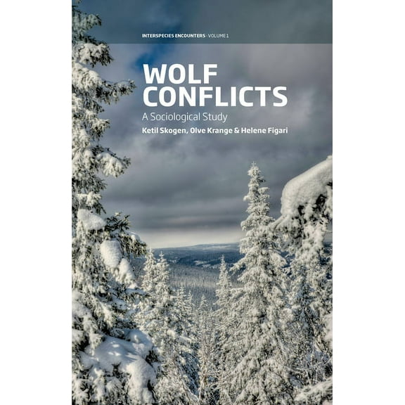 Interspecies Encounters Wolf Conflicts: A Sociological Study, Book 1, (Paperback)