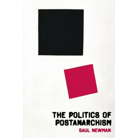 The Politics of Postanarchism, (Paperback)