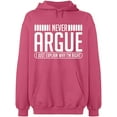 thumbnail image 2 of OXI Hoodie Sweatshirt - I Never Argue, Basic Casual Hoodie for Men's and Women Fleece Hoodie Long Sleeve - Safety Pink Medium, 2 of 3