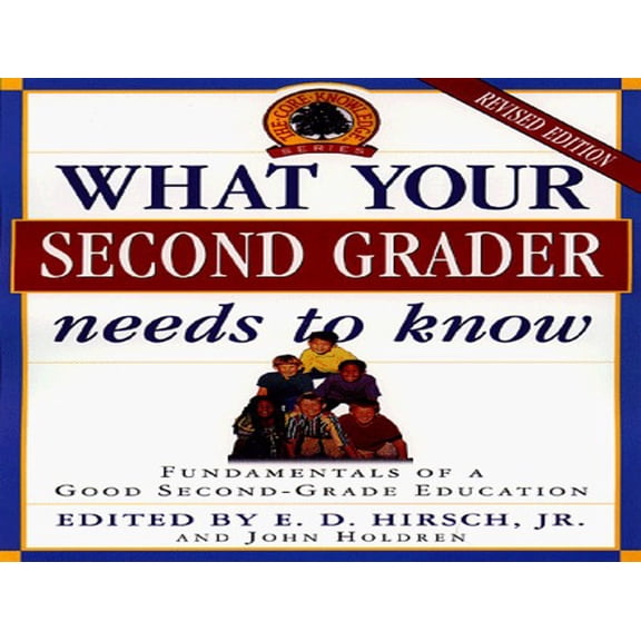Pre-Owned What your Second Grader Needs to Know (Core Knowledge Series) (Hardcover) 0385481209 9780385481205