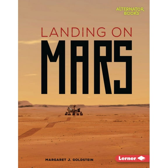 Destination Mars (Alternator Books (R)) Landing on Mars, (Hardcover)