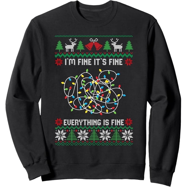 I'm Fine Its Fine Everything Is Fine - Sudadera de Navidad fea