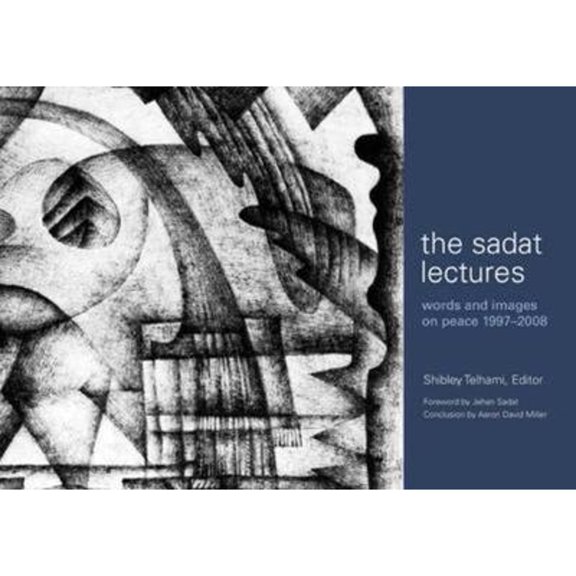 Pre-Owned The Sadat Lectures: Words and Images on Peace, 1997-2008 (Paperback) by Shibley Telhami