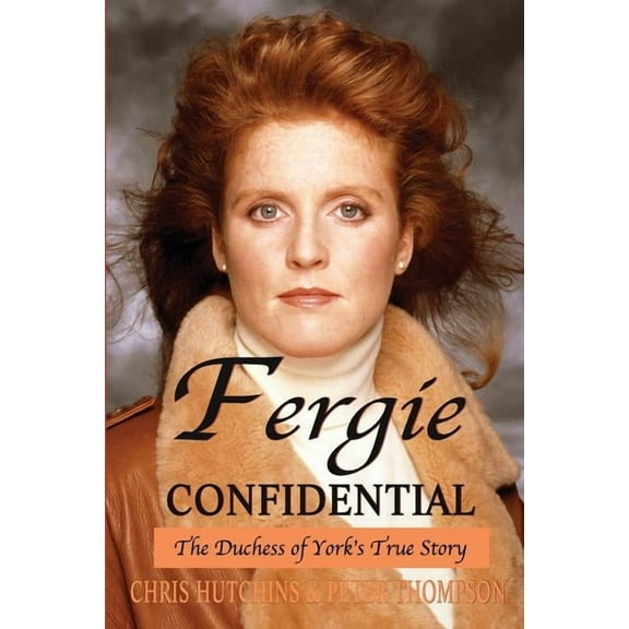 Fergie Confidential: The Duchess of York's True Story (Paperback)