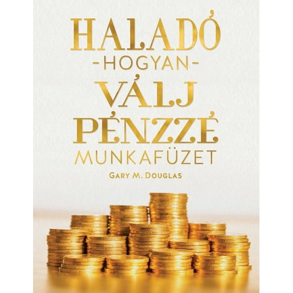 Haladó hogyan válj pénzz é munkafüze (Hungarian), (Paperback)