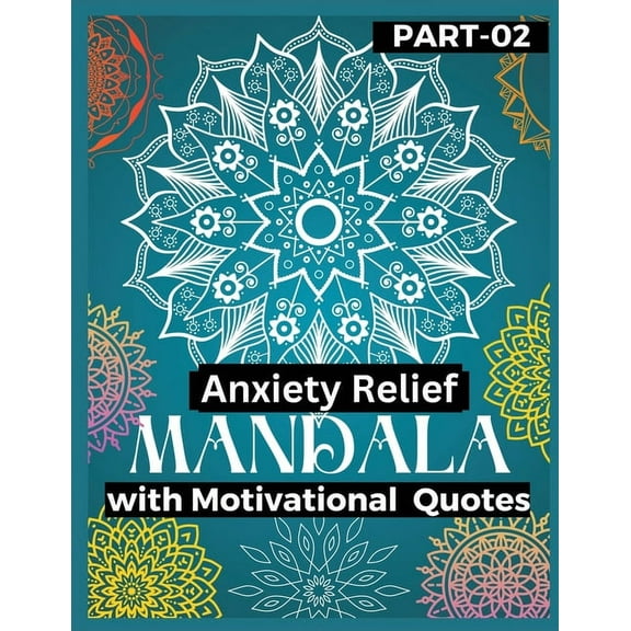Anxiety Relief Mandala 2: Push over stress and anxiety Gain motivation, Stress relief with motivational books Mandala Co, (Paperback)