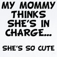 thumbnail image 2 of CafePress - Mommy Thinks She's In Charge Body Suit - Baby Light Bodysuit, Size Newborn - 24 Months, 2 of 4