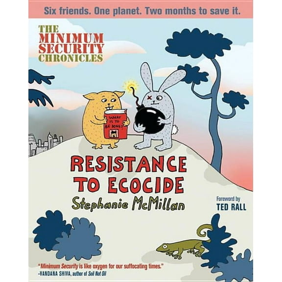 The Minimum Security Chronicles : Resistance to Ecocide (Paperback)