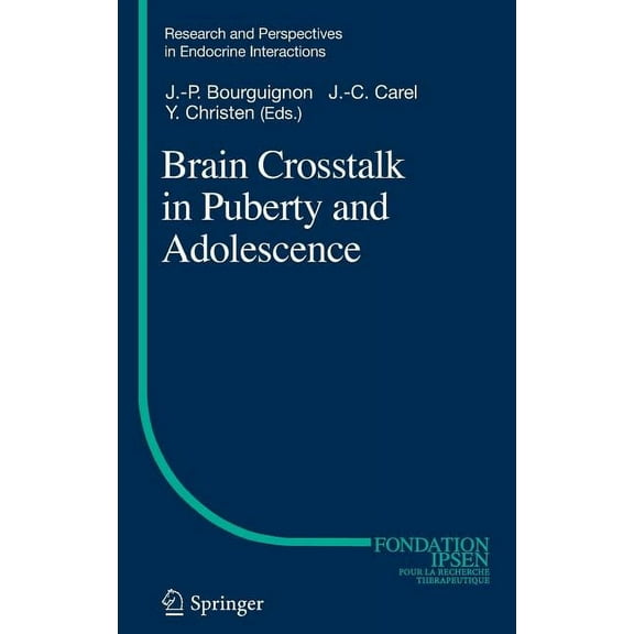 Research and Perspectives in Endocrine I Brain CrossTalk in Puberty and Adolescence, Book 13, (Hardcover)