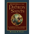 thumbnail image 1 of Pre-Owned Drinking with Your Patron Saints: The Sinner's Guide to Honoring Namesakes and Protectors (Hardcover) 1684510473 9781684510474, 1 of 2