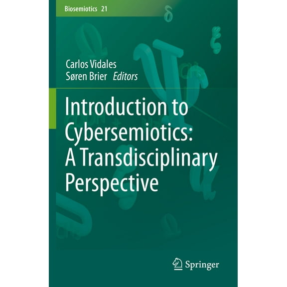 Biosemiotics Introduction to Cybersemiotics: A Transdisciplinary Perspective, Book 21, (Paperback)