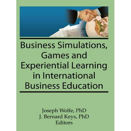 Business Simulations, Games, and Experiential Learning in International Business Education - (Best Business Simulation Games)