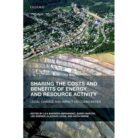 Sharing the Costs and Benefits of Energy and Resource Activity: Legal Change and Impact on Communities, (Hardcover)