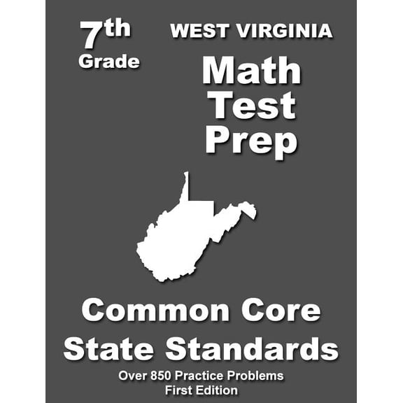 West Virginia 7th Grade Math Test Prep: Common Core Learning Standards, (Paperback)