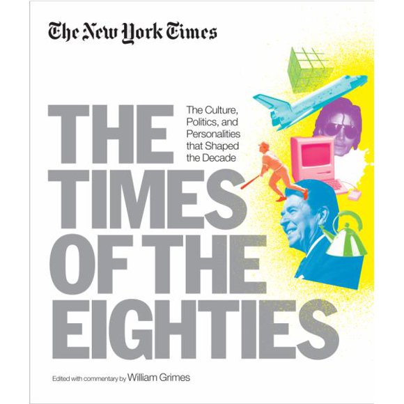 The Times of the Eighties (The New York Times)