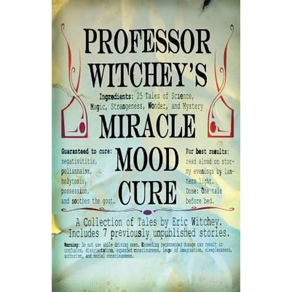 Pre-Owned Professor Witchey's Miracle Mood Cure (Paperback) 0996553673 9780996553674