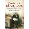 Frederick Douglass in Washington, D. C. : The Lion of Anacostia, Used [Paperback]