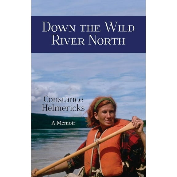 Down the Wild River North (Paperback)