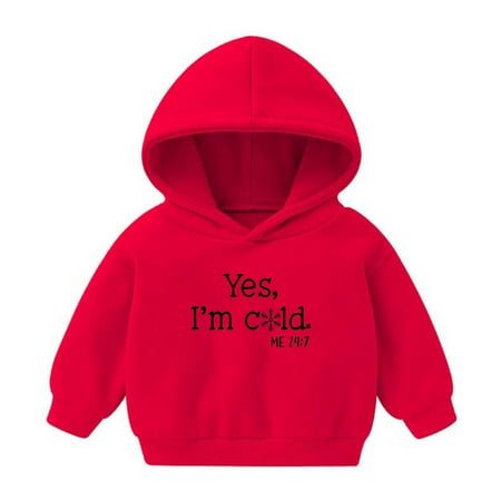 

YYDGH Clearance Toddler Baby Girls Boys Yes I m Cold Me 24:7 Hoodies Sweatshirt Long Sleeve Crew Neck Letter Print Pullover Tops Outerwear(Red 4-5 Years)