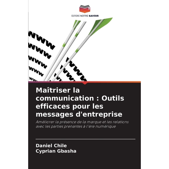 Maîtriser la communication: Outils efficaces pour les messages d'entreprise, (Paperback)
