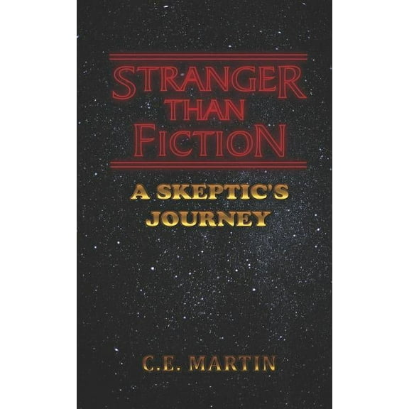 Stranger than Fiction: A Skeptic's Journey, (Paperback)