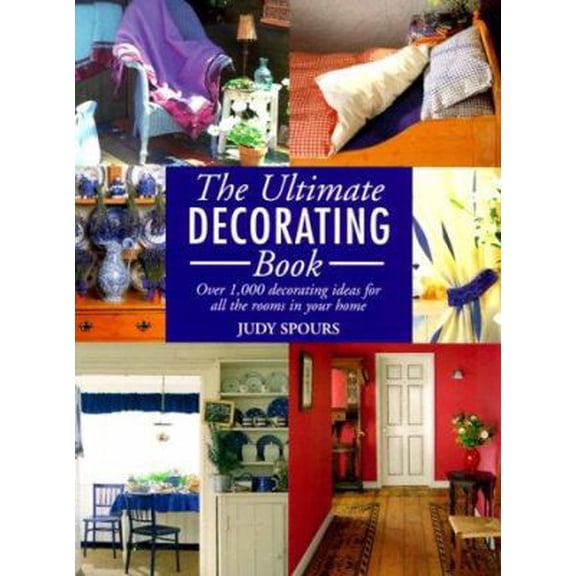 Pre-Owned The Ultimate Decorating Book: Over 1,000 Decorating Ideas For All The Rooms In Your Home (Paperback) 1855857294 9781855857292