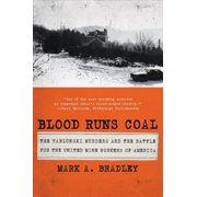 MARK A BRADLEY Blood Runs Coal: The Yablonski Murders and the Battle for the United Mine Workers of America (Paperback)