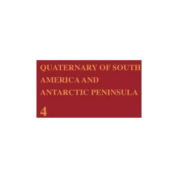 Quaternary of South America and Antarctic Peninsula, (Hardcover)