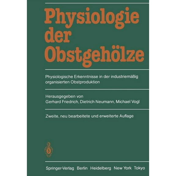 Physiologie Der ObstgehÃ¶lze: Physiologische Erkenntnisse in Der IndustriemÃ¤Ãig Organisierten Obstproduktion, (Paperback)