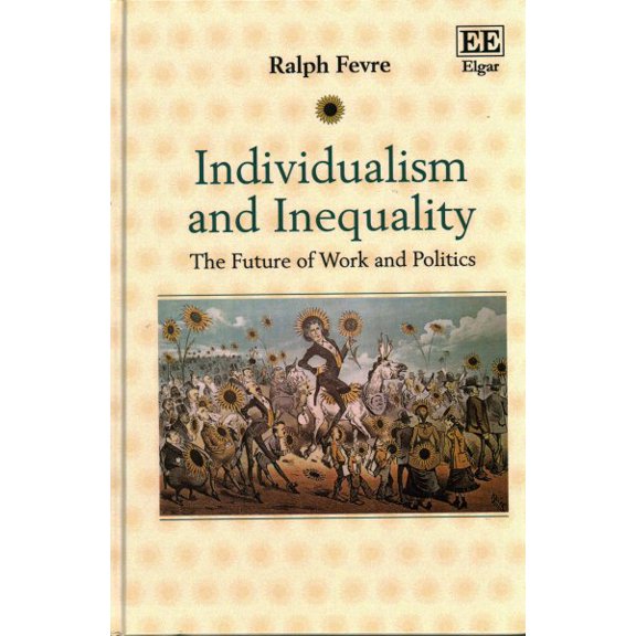 Individualism and Inequality : The Future of Work and Politics