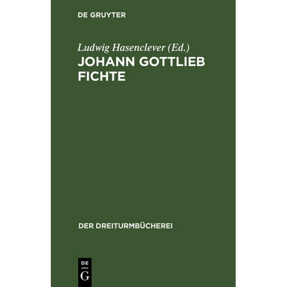 DreiturmbÃ¼cherei Johann Gottlieb Fichte: Auswahl Aus Seinen Werken, Book 21, (Hardcover)