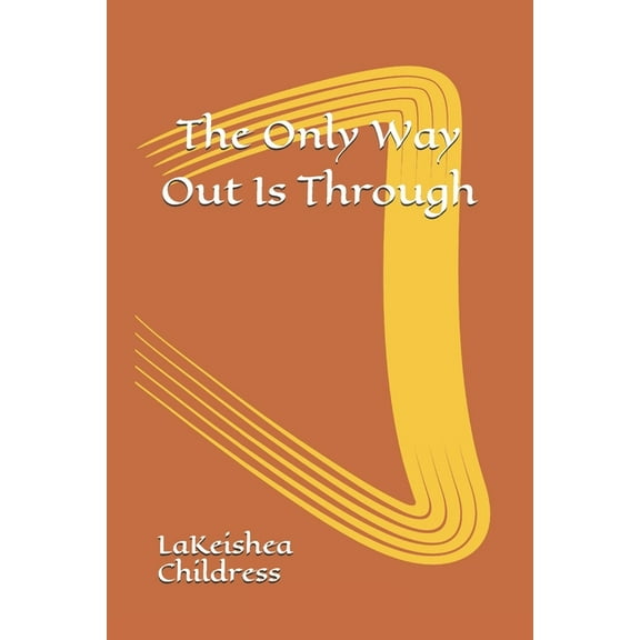 The Only Way Out Is Through, (Paperback)