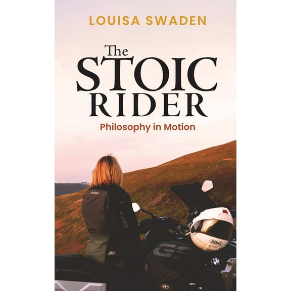 The Stoic Rider: Philosophy in Motion, (Paperback)
