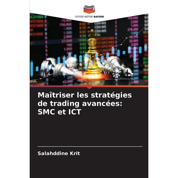 Maîtriser les stratégies de trading avancées: SMC et ICT, (Paperback)