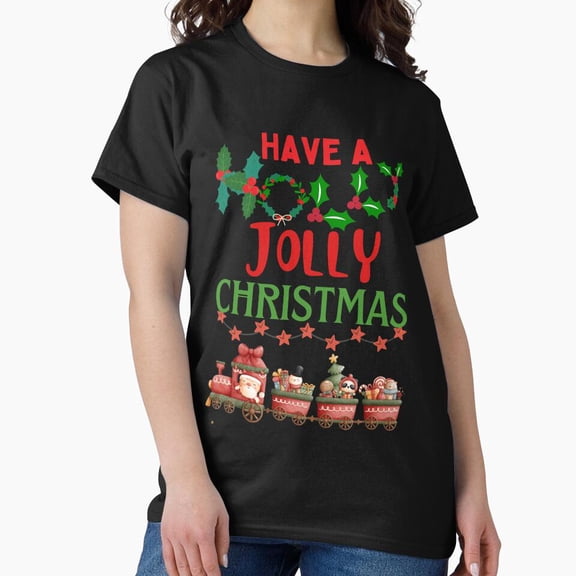 Have A Holly Jolly Christmas Holiday Season Song Quote Unisex T-Shirt , up to Size 5XL