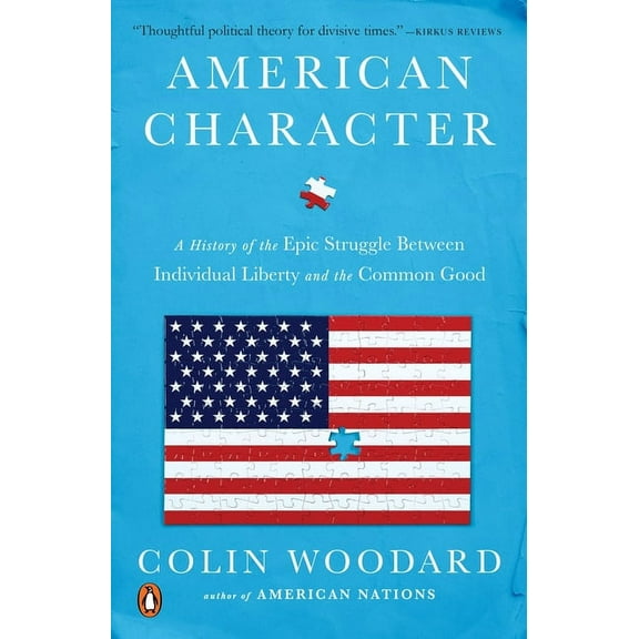 American Character: A History of the Epic Struggle Between Individual Liberty and the Common Good, (Paperback)