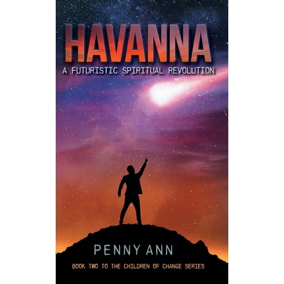 The Children of Change: Havanna: A Futuristic Spiritual Revolution (Hardcover)