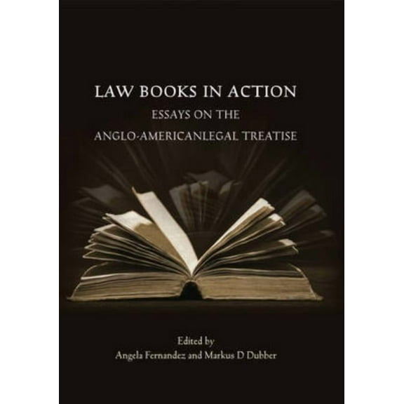 Law Books in Action: Essays on the Anglo-American Legal Treatise, (Hardcover)