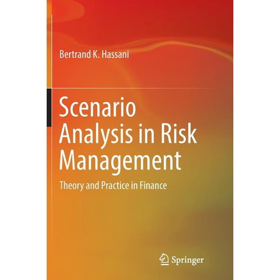 Scenario Analysis in Risk Management: Theory and Practice in Finance, (Paperback)
