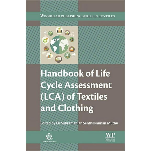 Woodhead Publishing Textiles Handbook of Life Cycle Assessment (Lca) of Textiles and Clothing, (Hardcover)
