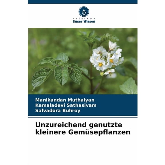 Unzureichend genutzte kleinere GemÃ¼sepflanzen, (Paperback)