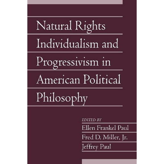 Social Philosophy and Policy Natural Rights Individualism and Progressivism in American Political Philosophy: Volume 29, Part 2, Book 292, (Paperback)