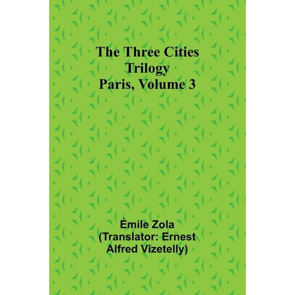 The Three Cities Trilogy: Paris, Volume 3, (Paperback)