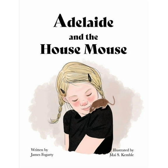 Adelaide and the House Mouse, (Paperback)