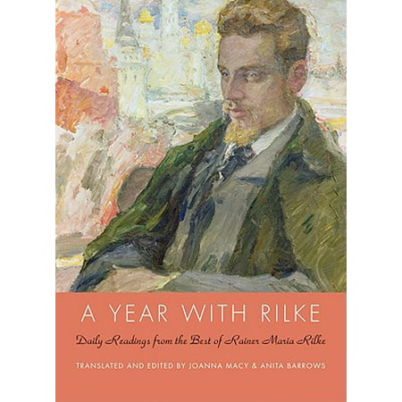 A Year with Rilke : Daily Readings from the Best of Rainer Maria (Best Of Years And Years)
