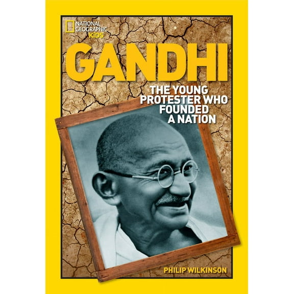 National Geographic World History Biogra Gandhi: The Young Protester Who Founded a Nation, (Paperback)